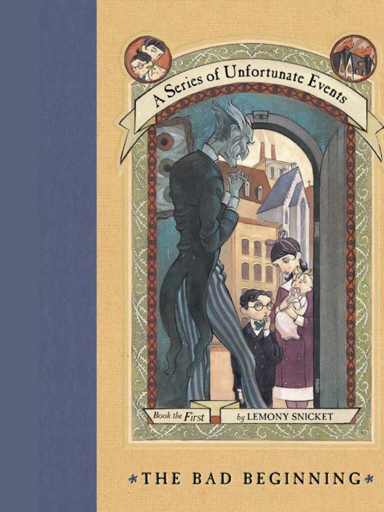 A Series of Unfortunate Events, by Lemony Snicket